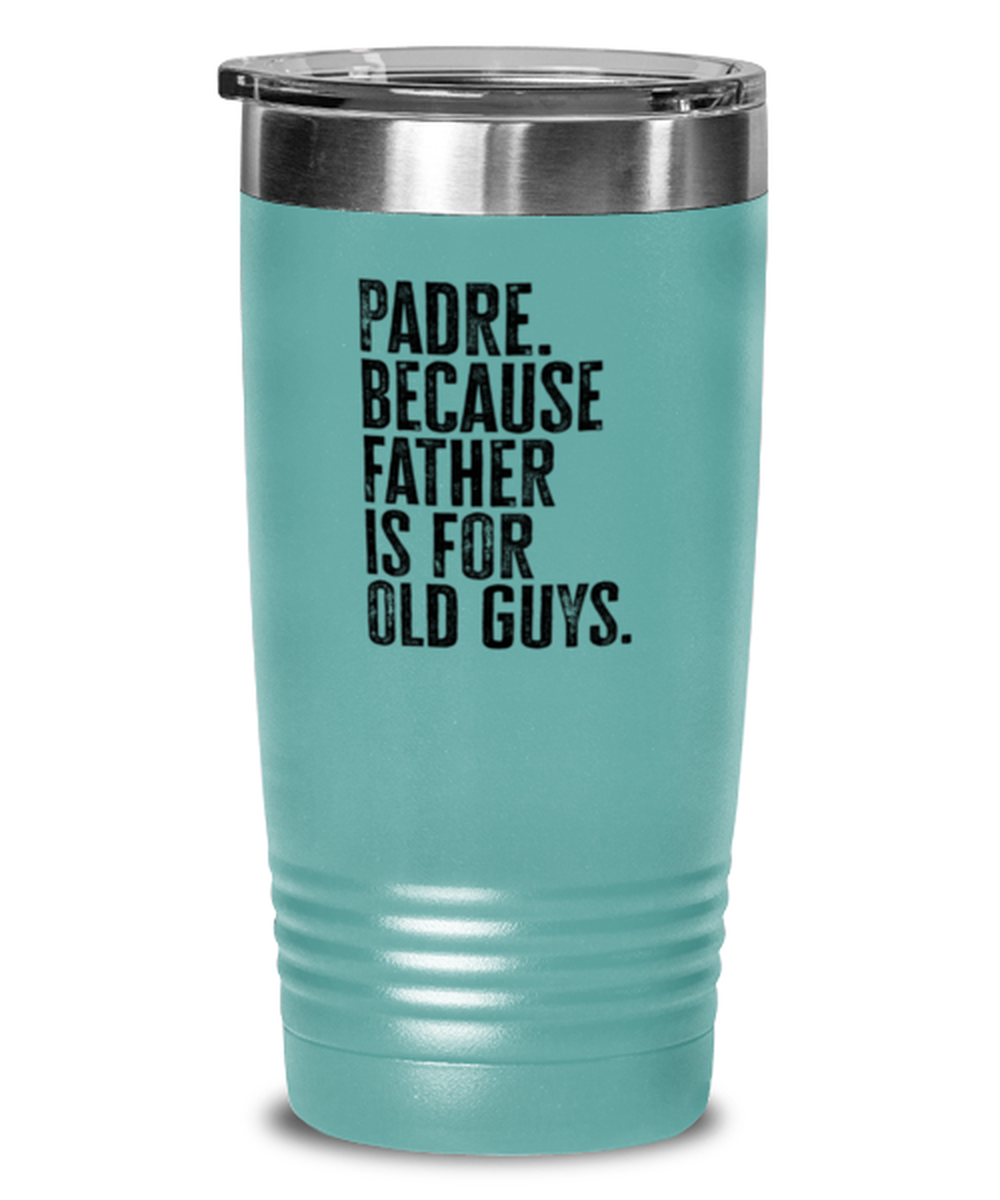 Padre New Dad Fathers Day Funny Travel Mug, Tumbler Coffee Cup, Unique Gag Idea, Him Her