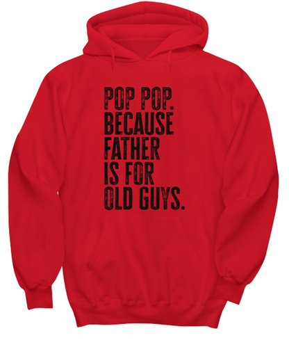 Pop Pop New Dad Fathers Day Funny Unisex Hoodie, Hooded Sweatshirt, Gift, Jumper Shirt, Unique Gag Idea, Him Her