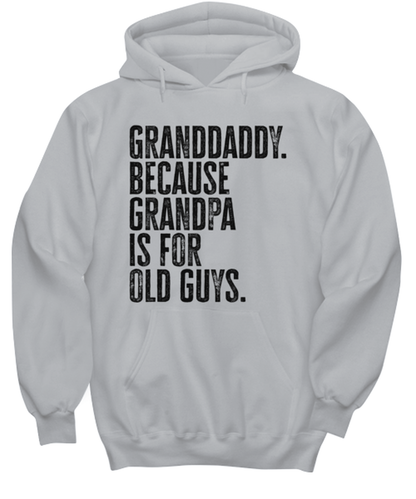 Granddaddy New Grandpa Fathers Day Grandfather Funny Unisex Hoodie, Hooded Sweatshirt, Gift, Jumper Shirt, Unique Gag Idea, Him Her