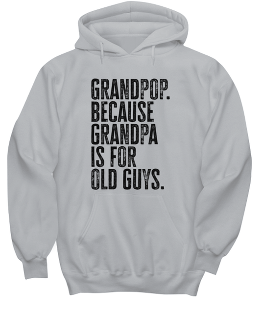 Grandpop Grand Pop New Grandpa Fathers Day Grandfather Funny Unisex Hoodie, Hooded Sweatshirt, Gift, Jumper Shirt, Unique Gag Idea, Him Her