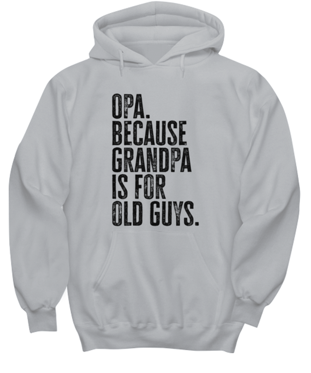 Opa New Grandpa Fathers Day Grandfather Funny Unisex Hoodie, Hooded Sweatshirt, Gift, Jumper Shirt, Unique Gag Idea, Him Her