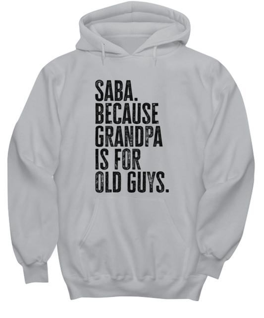 Saba New Grandpa Fathers Day Grandfather Funny Unisex Hoodie, Hooded Sweatshirt, Gift, Jumper Shirt, Unique Gag Idea, Him Her