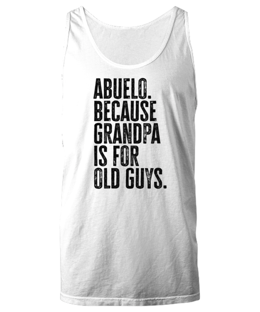 Abuelo New Grandpa Fathers Day Grandfather Funny Unisex Tank Top, Gifts, Jumper Shirt, Unique Gag Idea, Him Her