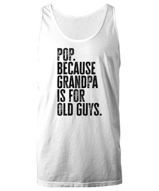 Pop New Grandpa Fathers Day Grandfather Funny Unisex Tank Top, Gifts, Jumper Shirt, Unique Gag Idea, Him Her