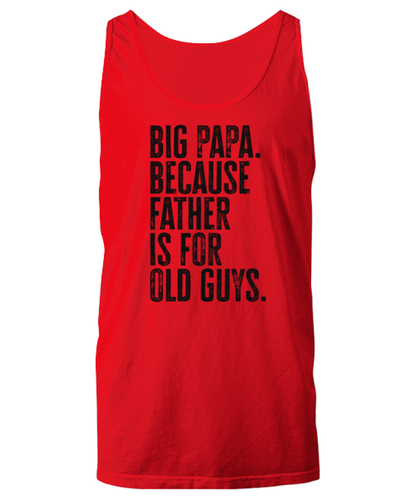 Big Papa New Dad Fathers Day Funny Unisex Tank Top, Gifts, Jumper Shirt, Unique Gag Idea, Him Her