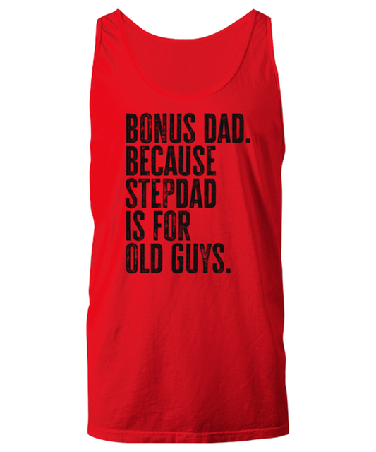 Bonus Dad New Step Dad Stepdad Stepfather Fathers Day Funny Unisex Tank Top, Gifts, Jumper Shirt, Unique Gag Idea, Him Her