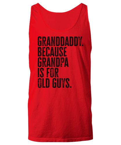 Granddaddy New Grandpa Fathers Day Grandfather Funny Unisex Tank Top, Gifts, Jumper Shirt, Unique Gag Idea, Him Her