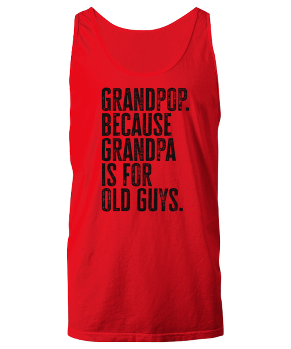 Grandpop Grand Pop New Grandpa Fathers Day Grandfather Funny Unisex Tank Top, Gifts, Jumper Shirt, Unique Gag Idea, Him Her