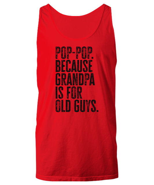 Pop Pop New Grandpa Fathers Day Grandfather Funny Unisex Tank Top, Gifts, Jumper Shirt, Unique Gag Idea, Him Her