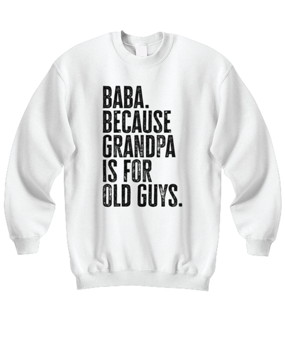 Baba New Grandpa Fathers Day Grandfather Funny Unisex Sweatshirt, Gifts, Jumper Shirt, Unique Gag Idea, Him Her