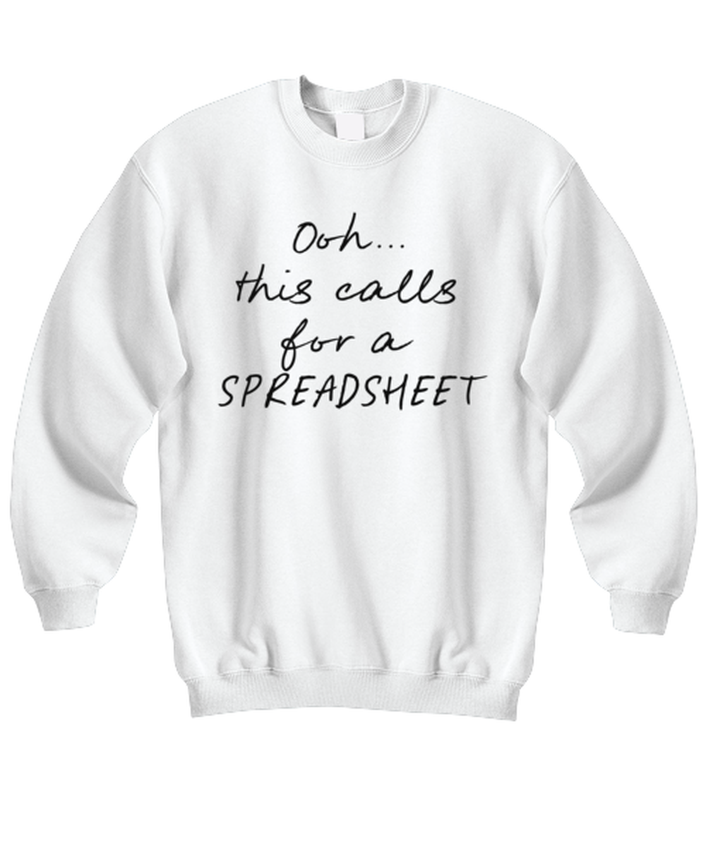 Coworker Spreadsheet Office Boss Funny Unisex Sweatshirt, Gifts, Jumper Shirt, Unique Gag Idea, Him Her