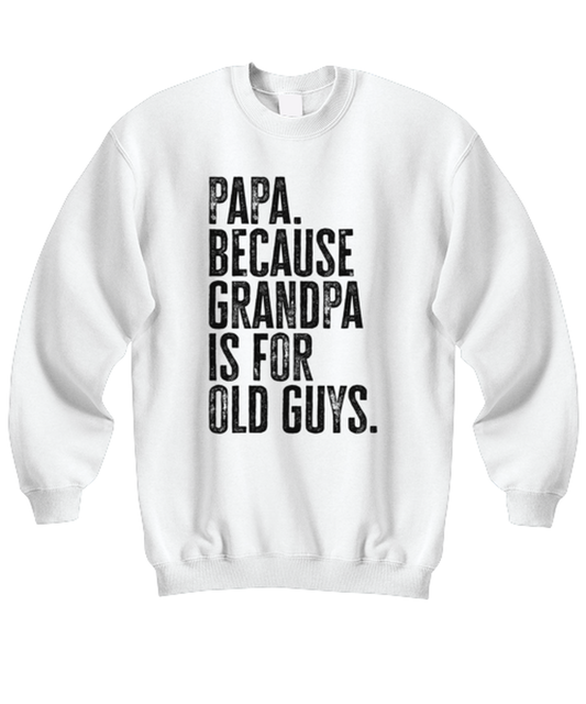 Papa New Grandpa Fathers Day Grandfather Funny Unisex Sweatshirt, Gifts, Jumper Shirt, Unique Gag Idea, Him Her