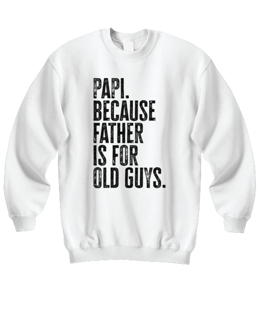 Papi New Dad Fathers Day Funny Unisex Sweatshirt, Gifts, Jumper Shirt, Unique Gag Idea, Him Her