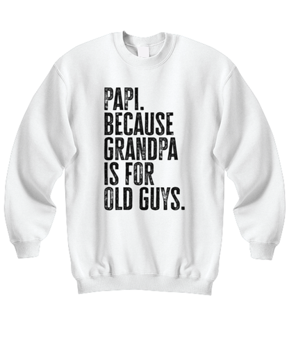 Papi New Grandpa Fathers Day Grandfather Funny Unisex Sweatshirt, Gifts, Jumper Shirt, Unique Gag Idea, Him Her