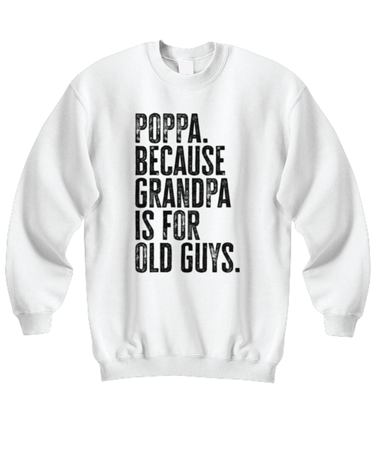 Poppa New Grandpa Fathers Day Grandfather Funny Unisex Sweatshirt, Gifts, Jumper Shirt, Unique Gag Idea, Him Her