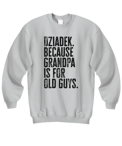 Dziadek New Grandpa Fathers Day Grandfather Funny Unisex Sweatshirt, Gifts, Jumper Shirt, Unique Gag Idea, Him Her