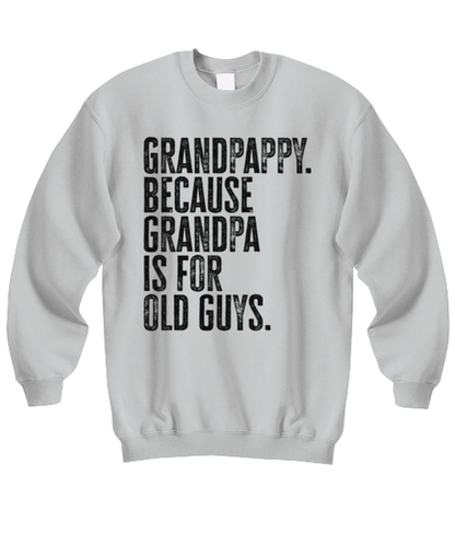 Grandpappy New Grandpa Fathers Day Grandfather Funny Unisex Sweatshirt, Gifts, Jumper Shirt, Unique Gag Idea, Him Her