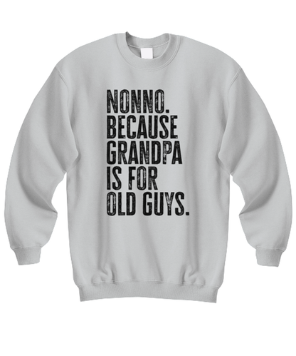 Nonno New Italian Grandpa Fathers Day Grandfather Funny Unisex Sweatshirt, Gifts, Jumper Shirt, Unique Gag Idea, Him Her