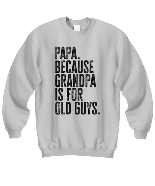 Papa New Grandpa Fathers Day Grandfather Funny Unisex Sweatshirt, Gifts, Jumper Shirt, Unique Gag Idea, Him Her