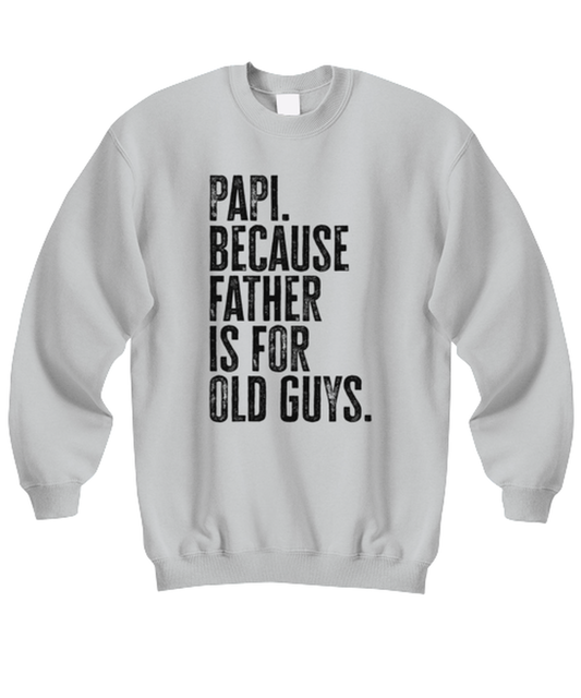 Papi New Dad Fathers Day Funny Unisex Sweatshirt, Gifts, Jumper Shirt, Unique Gag Idea, Him Her