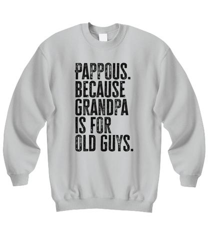 Pappous New Grandpa Fathers Day Grandfather Funny Unisex Sweatshirt, Gifts, Jumper Shirt, Unique Gag Idea, Him Her