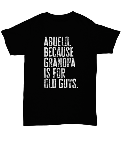 Abuelo New Grandpa Fathers Day Grandfather Funny T Shirt, Tshirt, Gifts, Tee, Unique Gag Idea, Him Her