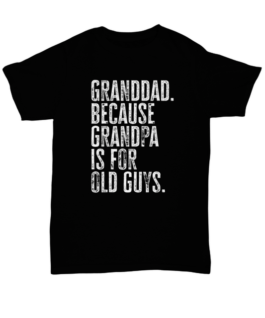 Granddad New Grandpa Fathers Day Grandfather Funny T Shirt, Tshirt, Gifts, Tee, Unique Gag Idea, Him Her