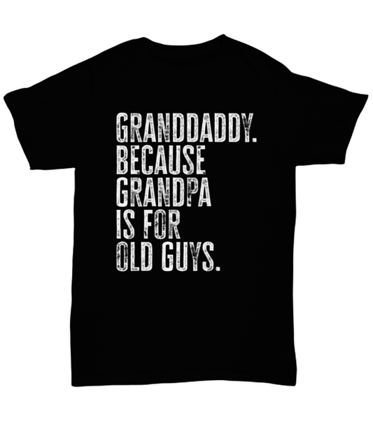 Granddaddy New Grandpa Fathers Day Grandfather Funny T Shirt, Tshirt, Gifts, Tee, Unique Gag Idea, Him Her