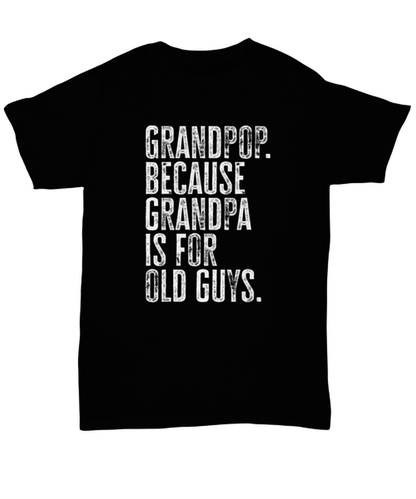 Grandpop Grand Pop New Grandpa Fathers Day Grandfather Funny T Shirt, Tshirt, Gifts, Tee, Unique Gag Idea, Him Her