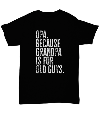 Opa New Grandpa Fathers Day Grandfather Funny T Shirt, Tshirt, Gifts, Tee, Unique Gag Idea, Him Her