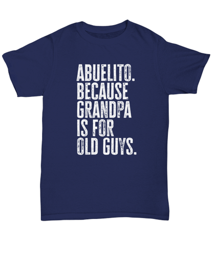 Abuelito New Grandpa Fathers Day Grandfather Funny T Shirt, Tshirt, Gifts, Tee, Unique Gag Idea, Him Her