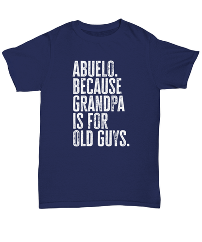 Abuelo New Grandpa Fathers Day Grandfather Funny T Shirt, Tshirt, Gifts, Tee, Unique Gag Idea, Him Her