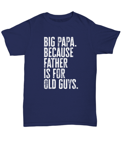 Big Papa New Dad Fathers Day Funny T Shirt, Tshirt, Gifts, Tee, Unique Gag Idea, Him Her