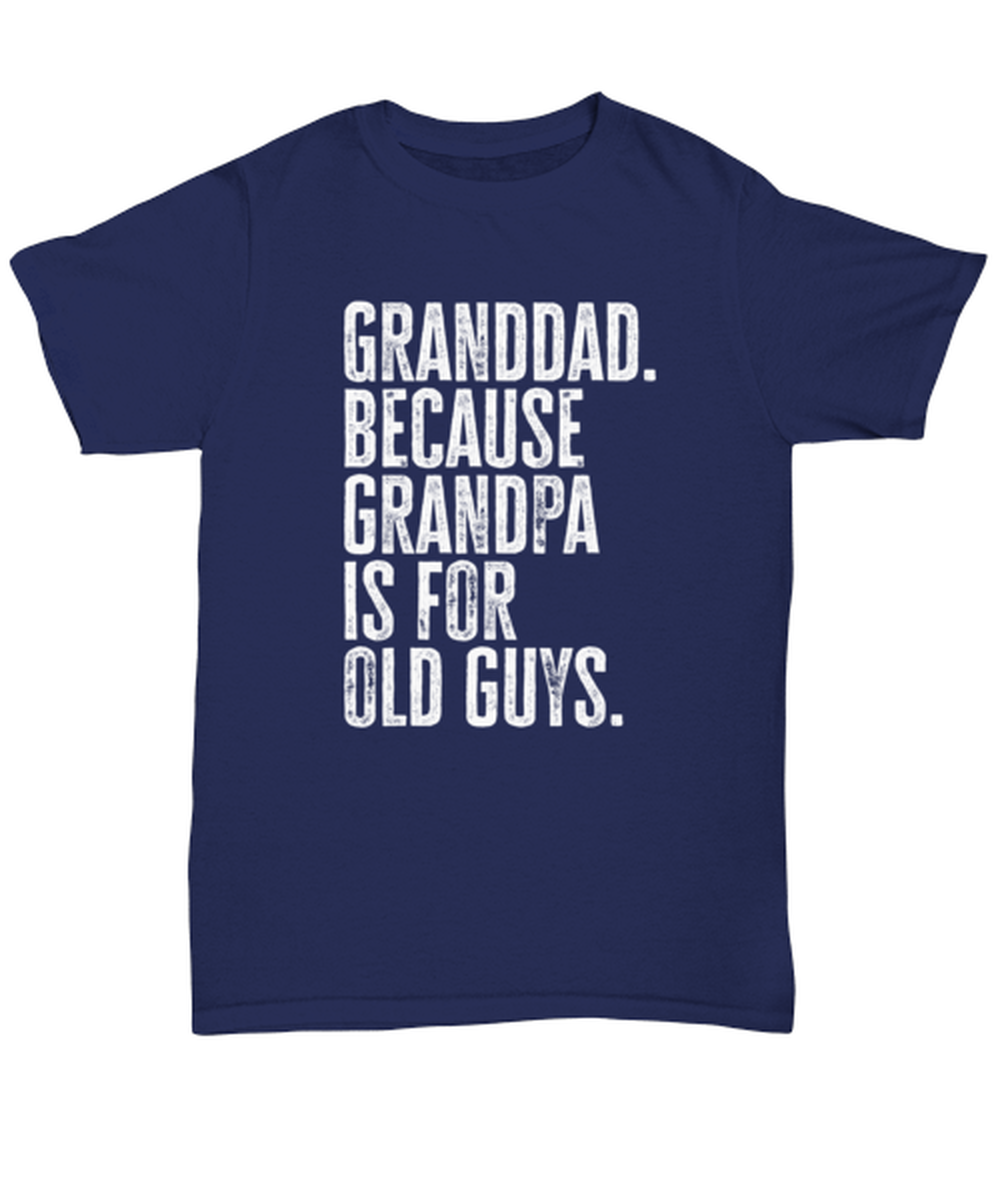 Granddad New Grandpa Fathers Day Grandfather Funny T Shirt, Tshirt, Gifts, Tee, Unique Gag Idea, Him Her