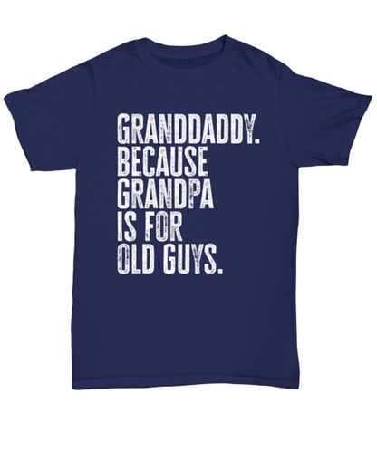 Granddaddy New Grandpa Fathers Day Grandfather Funny T Shirt, Tshirt, Gifts, Tee, Unique Gag Idea, Him Her