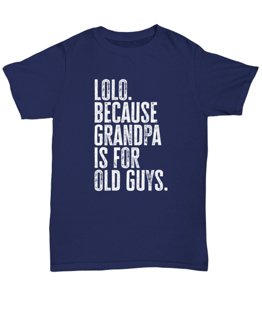 Lolo New Grandpa Fathers Day Grandfather Funny T Shirt, Tshirt, Gifts, Tee, Unique Gag Idea, Him Her