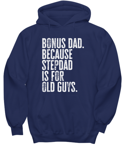 Bonus Dad New Step Dad Stepdad Stepfather Fathers Day Funny Hoodie Shirt, Gifts, Hooded Jumper, Unique Gag Idea, Him Her