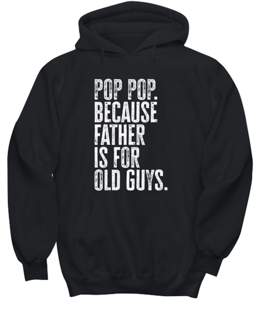 Pop Pop New Dad Fathers Day Funny Hoodie Shirt, Gifts, Hooded Jumper, Unique Gag Idea, Him Her