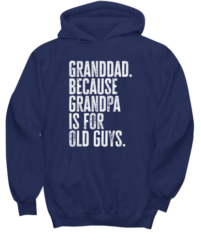 Granddad New Grandpa Fathers Day Grandfather Funny Hoodie Shirt, Gifts, Hooded Jumper, Unique Gag Idea, Him Her