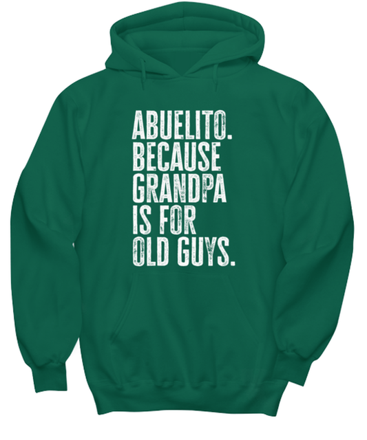 Abuelito New Grandpa Fathers Day Grandfather Funny Hoodie Shirt, Gifts, Hooded Jumper, Unique Gag Idea, Him Her