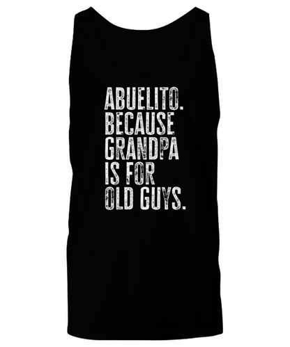 Abuelito New Grandpa Fathers Day Grandfather Funny Tank Top, Shirt, Gifts, Unique Gag Idea, Him Her