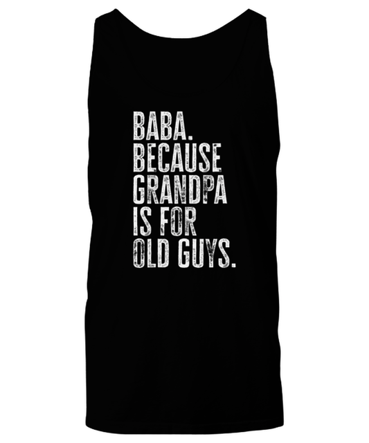 Baba New Grandpa Fathers Day Grandfather Funny Tank Top, Shirt, Gifts, Unique Gag Idea, Him Her