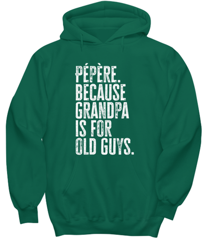 Pepere New Grandpa Fathers Day Grandfather Funny Hoodie Shirt, Gifts, Hooded Jumper, Unique Gag Idea, Him Her