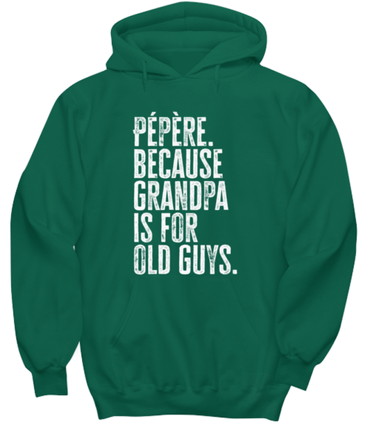 Pepere New Grandpa Fathers Day Grandfather Funny Hoodie Shirt, Gifts, Hooded Jumper, Unique Gag Idea, Him Her