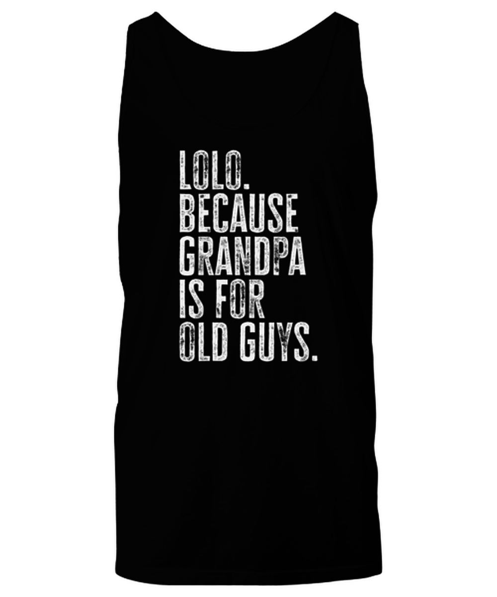 Lolo New Grandpa Fathers Day Grandfather Funny Tank Top, Shirt, Gifts, Unique Gag Idea, Him Her