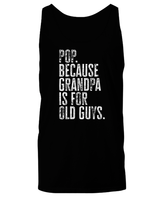 Pop New Grandpa Fathers Day Grandfather Funny Tank Top, Shirt, Gifts, Unique Gag Idea, Him Her