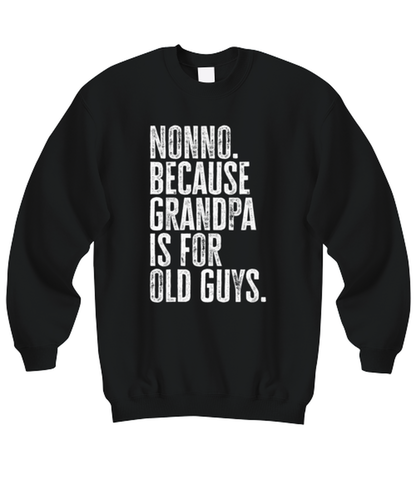 Nonno New Italian Grandpa Fathers Day Grandfather Funny Sweatshirt, Sweater Shirt, Gifts, Jumper, Unique Gag Idea, Men