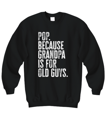 Pop New Grandpa Fathers Day Grandfather Funny Sweatshirt, Sweater Shirt, Gifts, Jumper, Unique Gag Idea, Men