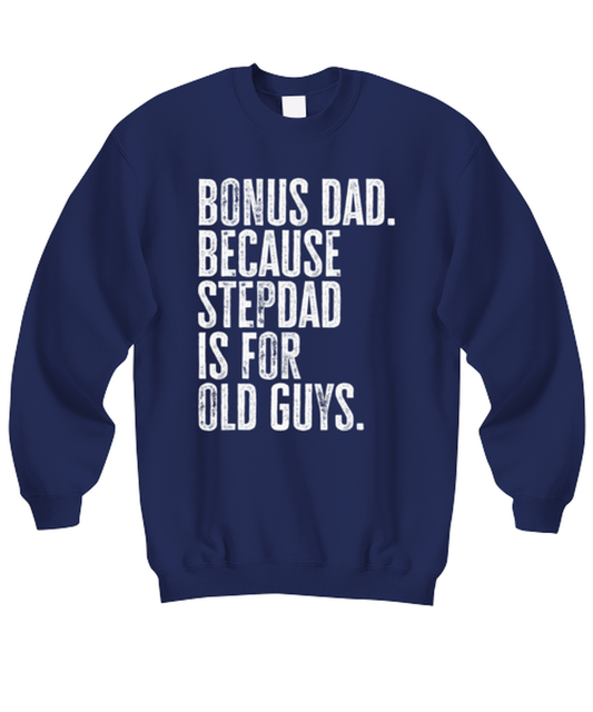 Bonus Dad New Step Dad Stepdad Stepfather Fathers Day Funny Sweatshirt, Sweater Shirt, Gifts, Jumper, Unique Gag Idea, Men