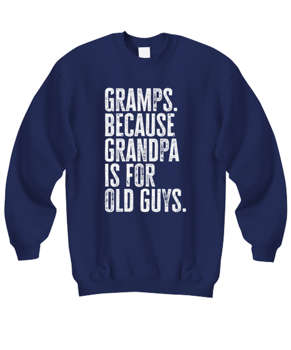 Gramps New Grandpa Fathers Day Grandfather Funny Sweatshirt, Sweater Shirt, Gifts, Jumper, Unique Gag Idea, Men